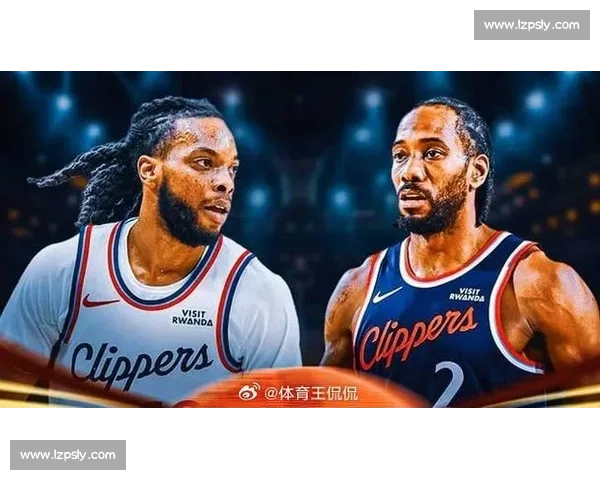 快船主场迎战开拓者双核对决引爆西部卡位战激烈角逐悬念拉满夜 快船主场迎战开拓者双核对决引爆西部卡位战激烈角逐悬念拉满夜